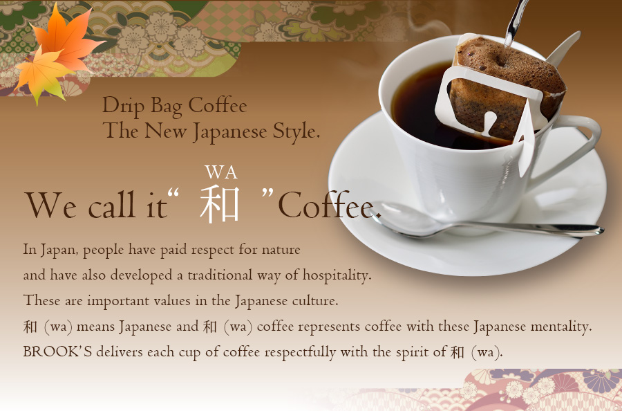 Drip Bag Coffee The New Japanese Style. We call it [和] Coffee.