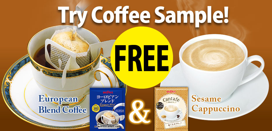 Try Coffee Sample!

European blend coffee & Sesame Cappuccino